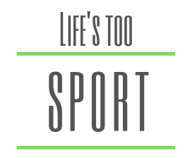 Life’s Too Sport